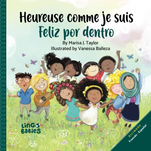 Heureuse comme je suis / Feliz por dentro: un livre pour les enfants bilingue (Français-Espagnol) / un libro para niños bilingües (Francés-Español)