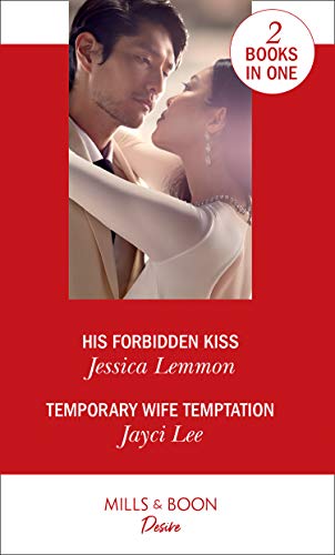 His Forbidden Kiss / Temporary Wife Temptation: His Forbidden Kiss (Kiss and Tell) / Temporary Wife Temptation (The Heirs of Hansol) (Desire)