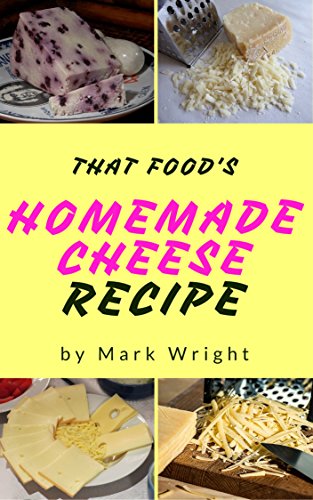 Homemade Cheese :Top 50 Delicious of Homemade Cheese (Homemade Cheese, Homemade Cheese Book, Homemade Cheese Book, Homemade Cheese Making) (Mark Wright Cookbook Series No.1) (English Edition)