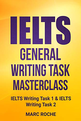 IELTS General Writing Task Masterclass ®: IELTS Writing Task 1 & IELTS Writing Task 2: IELTS Writing Book 2 (English Edition)