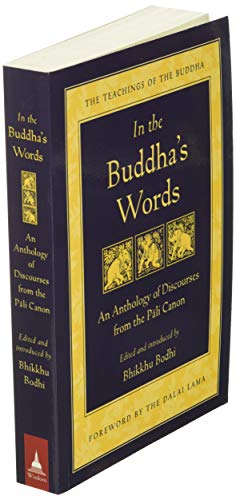 In the Buddha's Words: An Anthology of Discourses from the Pali Canon (Teachings of the Buddha)