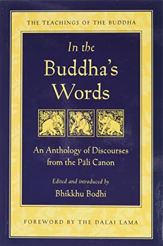 In the Buddha's Words: An Anthology of Discourses from the Pali Canon (Teachings of the Buddha)