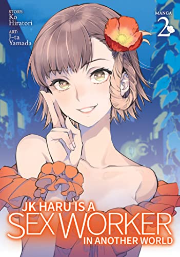 JK HARU IS SEX WORKER IN ANOTHER WORLD 02 (JK Haru is a Sex Worker in Another World (Manga))