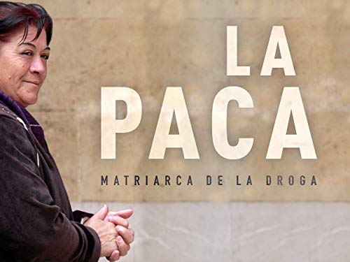 La Paca, matriarca de la droga