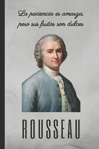 La paciencia es amarga, pero sus frutos son dulces: ROUSSEAU: CUADERNO DE NOTAS. LIBRETA DE APUNTES, DIARIO PERSONAL O AGENDA PARA AMANTES DE LA ... ROUSSEAU. CUADERNO DE CUMPLEAÑOS.