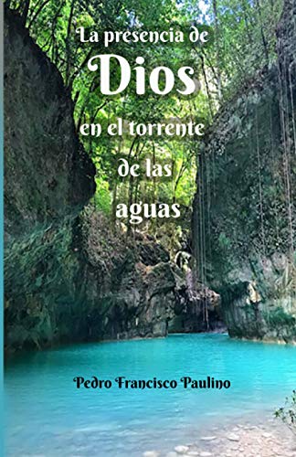 La presencia de Dios en el torrente de las aguas