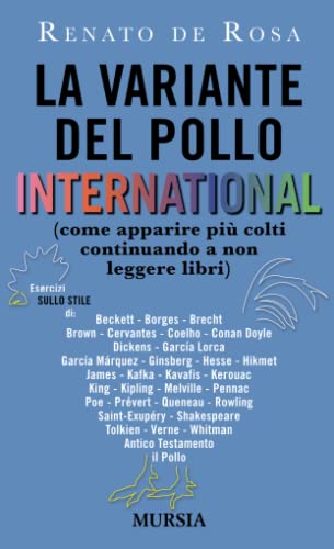 La variante del pollo International: (come apparire più colti continuando a non leggere i libri) (Racconti)