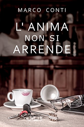 L'anima non si arrende (Italian Edition)