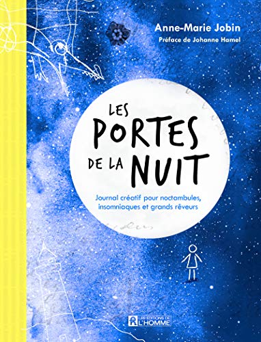 Les portes de la nuit: Journal créatif pour noctambules, insomniaques et grands rêveurs