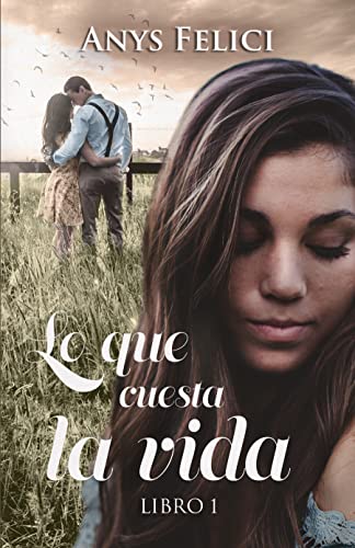 Lo que cuesta la vida. Libro 1