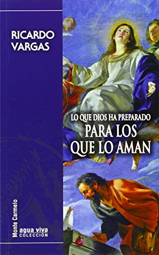 Lo que Dios ha preparado para los que lo aman (Agua Viva (monte Carmelo))