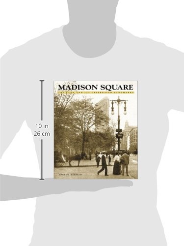 Madison Square: the Park and Its Celebrated Landmarks