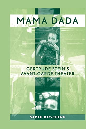 Mama Dada: Gertrude Stein's Avant-Garde Theatre (Studies in Modern Drama)