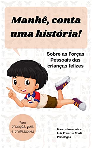 Manhê, Conta Uma História: Sobre as Forças Pessoais das crianças felizes (Portuguese Edition)