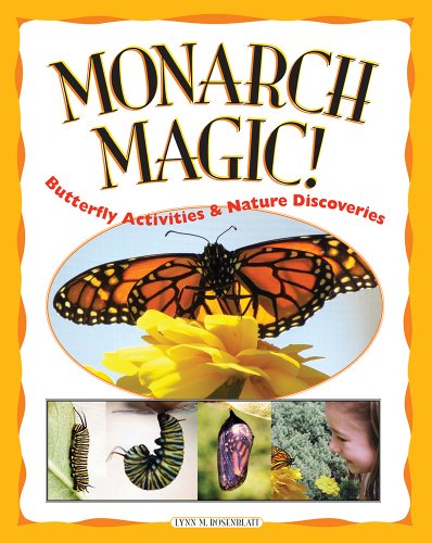 Monarch Magic: Butterfly Activities and Nature Discoveries (Williamson Good Times! Book)