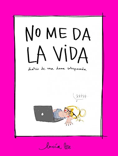 No me da la vida: Diario de una dama sobrepasada (Ilustración)