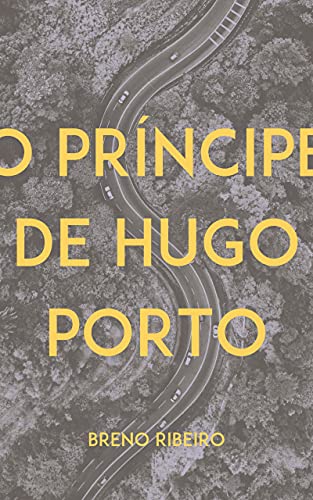 O Príncipe de Hugo Porto (Portuguese Edition)