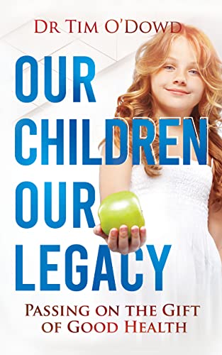 Our Children, Our Legacy: Passing on the Gift of Good Health (English Edition)