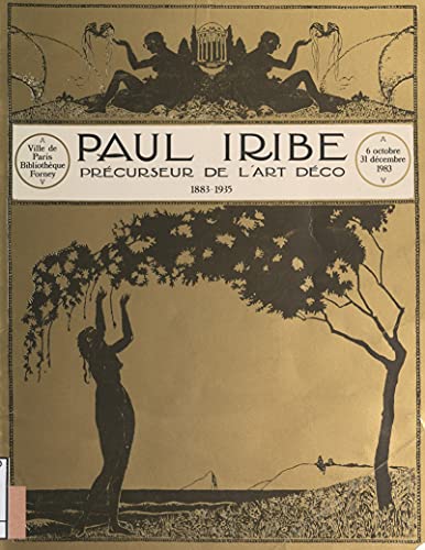 Paul Iribe, précurseur de l'Art Déco, 1883-1935: Catalogue de l'exposition du Centenaire, Bibliothèque Forney, 6 octobre-31 décembre 1983 (French Edition)