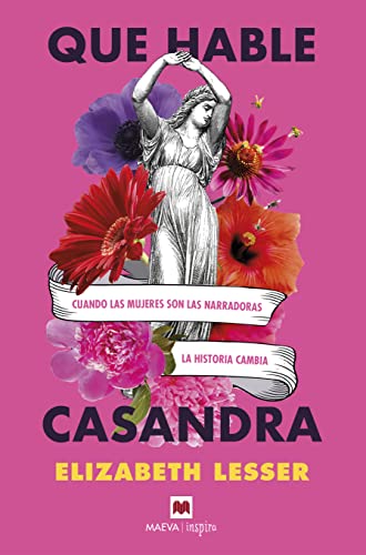 Que Hable Casandra: La autora escribe este audaz libro dirigido a hombres y mujeres. Para entender y para entendernos. (Maeva Inspira)