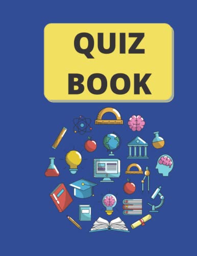 Quiz Book: Teachable and funny quiz Book with answers, Geography, animals, General knowledge, Culture, and Scientfique facts