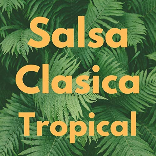 Salsa Clasica Tropical