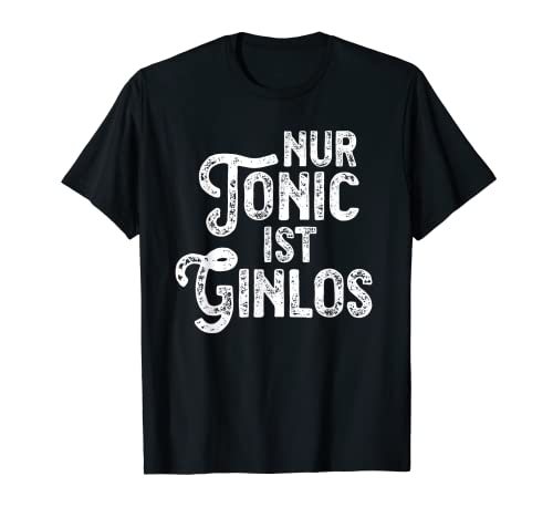 Solo Tonic es Ginlos · Gin Tonic Camiseta