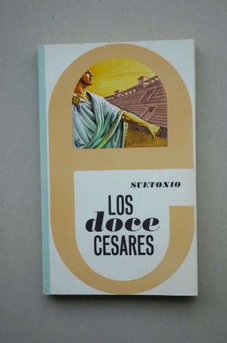 Suetonio Tranquilo, Cayo - Los Doce Césares / Suetonio ; [Traducción Y Prólogo A. Espina