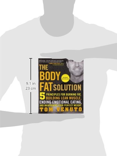 The Body Fat Solution: Five Principles for Burning Fat, Building Lean Muscle, Ending Emotional Eating, and Maintaining Your Perfect Weight