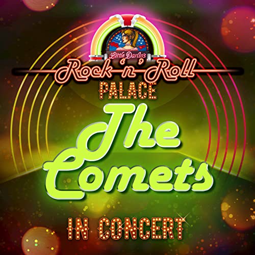 The Comets - In Concert at Little Darlin's Rock 'n' Roll Palace (Live)