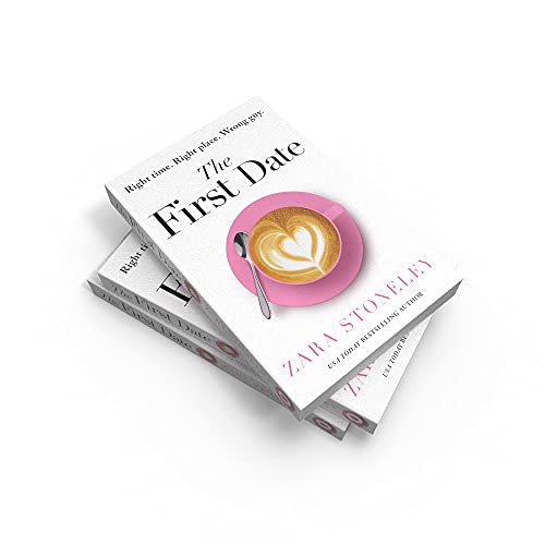 The First Date: A heartwarming and laugh out loud romantic comedy book that will make you feel happy: Book 6 (The Zara Stoneley Romantic Comedy Collection)