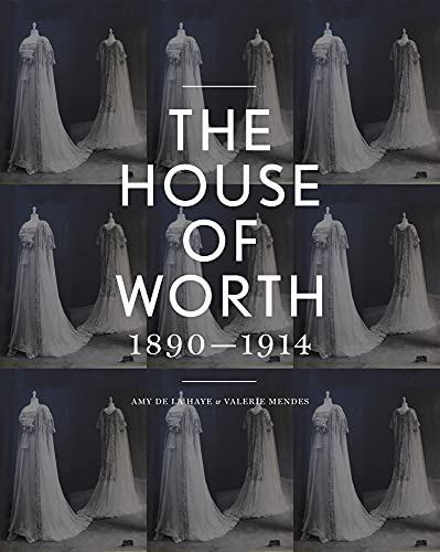 The House of Worth /anglais: Portrait of an Archive