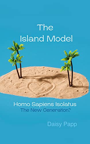 The Island Model - Homo sapiens Isolatus: "The Next Generation?" (English Edition)