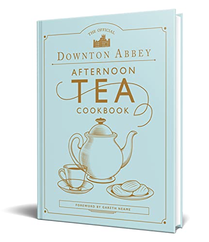 The Official Downton Abbey Afternoon Tea Cookbook