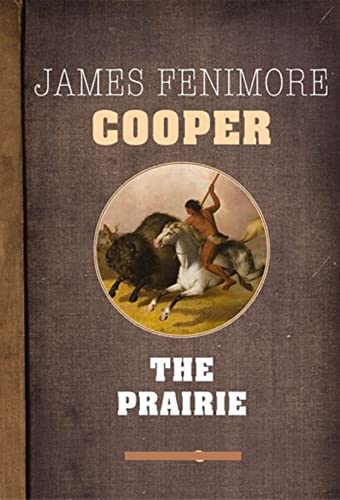 The Prairie-Original Edition(Annotated) (English Edition)