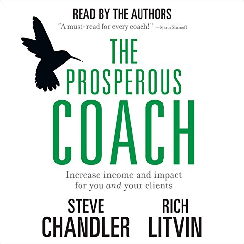 The Prosperous Coach: Increase Income and Impact for You and Your Clients