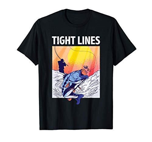 Tight Lines - saludo inglés del pescador para buena suerte Camiseta