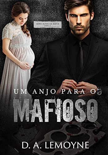 Um Anjo Para o Mafioso: Livro 2 da Série Alfas da Máfia (Portuguese Edition)