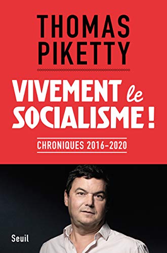 Vivement le socialisme !: Chroniques 2016-2020 (French Edition)