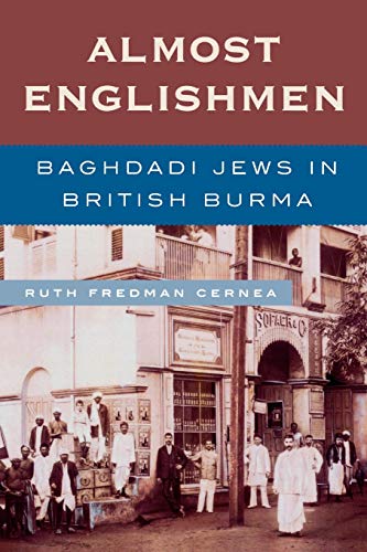 Almost Englishmen: Baghdadi Jews in British Burma