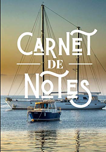 Carnet de notes: Cahier du marin - passionné de voile et de bateaux | 100 pages format 7*10 pouces