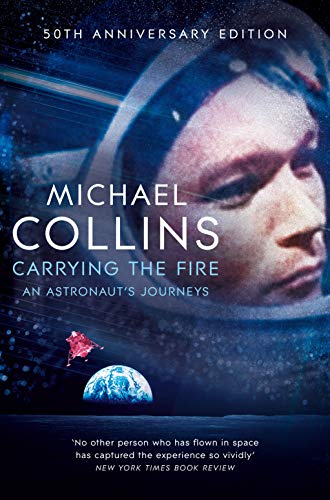 Carrying the Fire: An Astronaut's Journeys (English Edition)