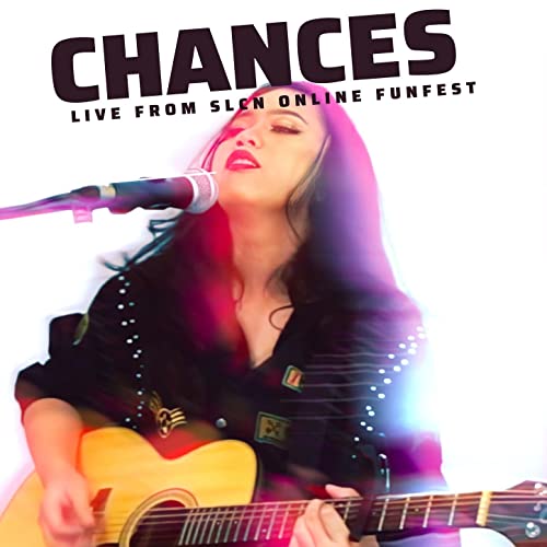 Chances (Live from SLCN Online Funfest)