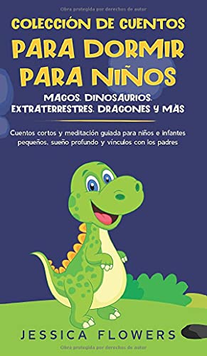 Colección de cuentos para dormir para niños: magos, dinosaurios, extraterrestres, dragones y más: cuentos cortos y meditación guiada para niños e ... sueño profundo y vínculos con los padres