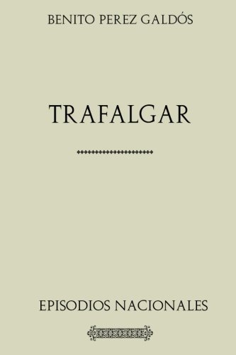 Colección Galdós: Trafalgar.: Episodios nacionales.