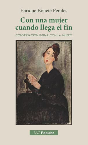 Con una mujer cuando llega el fin: Conversación íntima con la muerte: 251 (POPULAR)