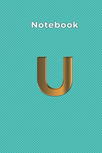 Cuaderno Letra U: (200) página, tamaño (6-9) Cuaderno con monograma inicial letra U. Diario y diario con forro medio de nombre personalizado para ... hombres, jóvenes, niños, dorado brillante