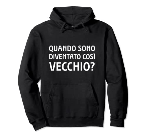 ¿Cuándo me quedé tan viejo como esto? Sudadera con Capucha