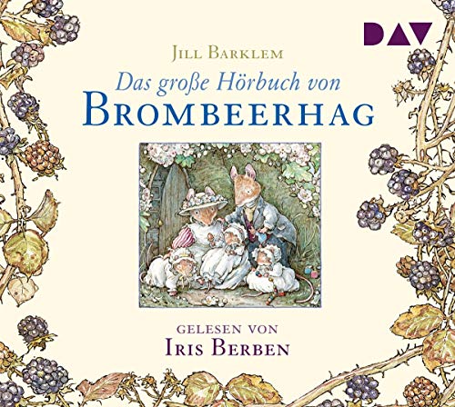 Das große Hörbuch von Brombeerhag: Ungekürzte Lesung mit Musik mit Iris Berben