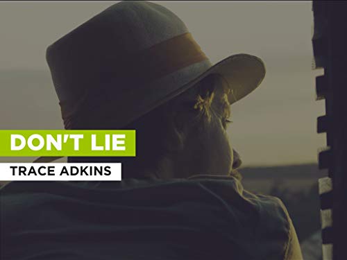 Don't Lie al estilo de Trace Adkins